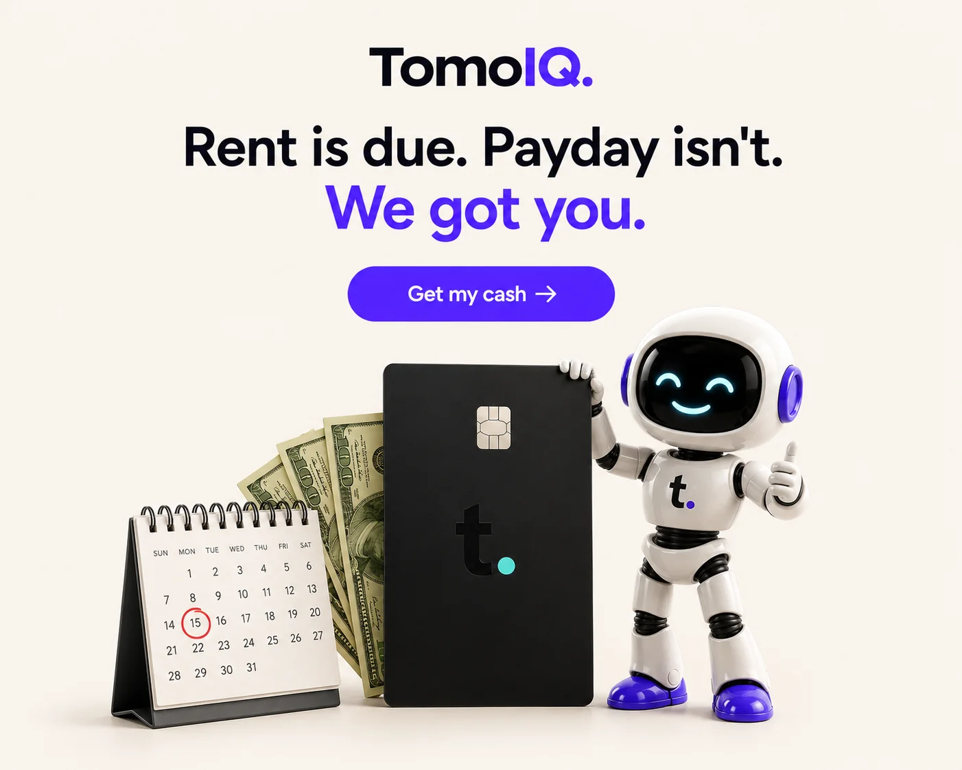 A calendar and cash next to a Tomo Card and the TomoIQ mascot, with the message 'Rent is due. Payday isn't. We got you.'